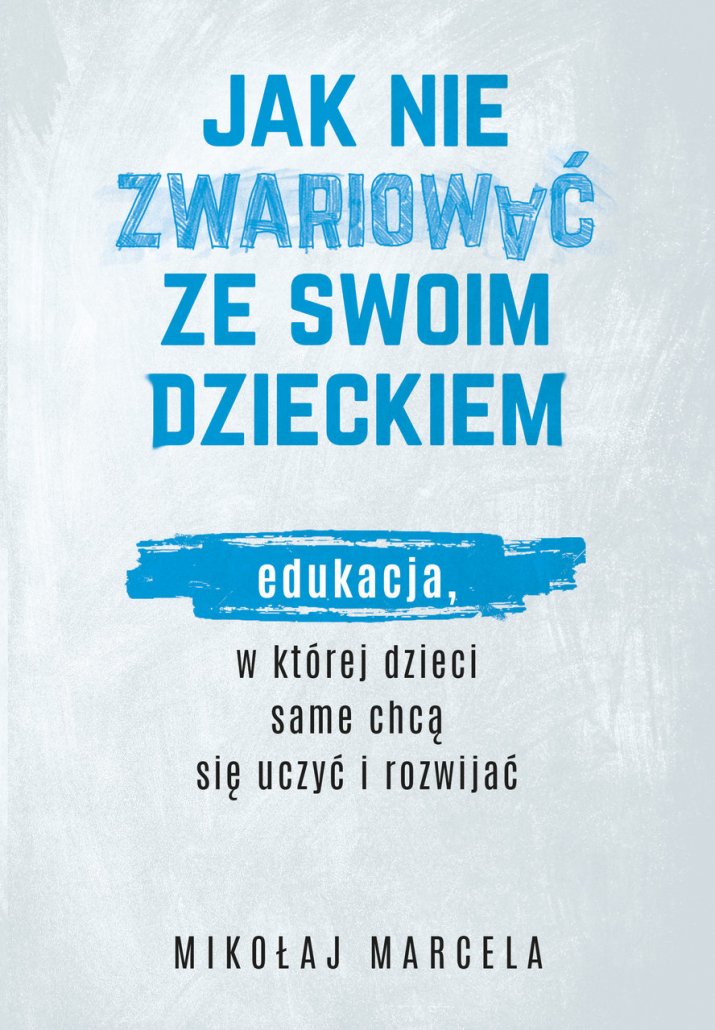 Jak nie zwariowac ze swoim dzieckiem