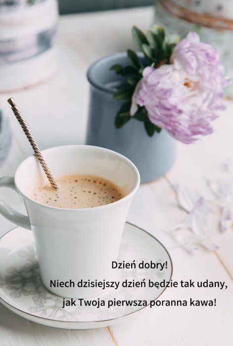 kartki na dzień dobry życzenia kawa kwiaty