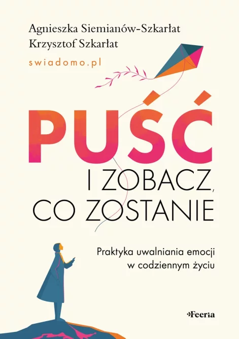 pusc-i-zobacz-co-zostanie-praktyka-uwalniania-emocji-w-codziennym-zyciu-b-iext213672975