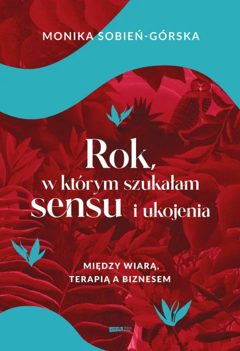 rok-w-ktorym-szukalam-sensu-i-ukojenia-miedzy-wiara-terapia-a-biznesem-b-iext217518082