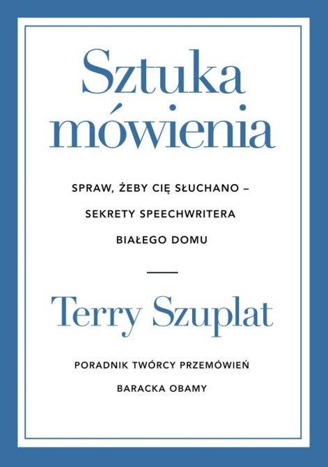 sztuka-mowienia-spraw-zeby-cie-sluchano-sekrety-speechwritera-bialego-domu-b-iext219270245