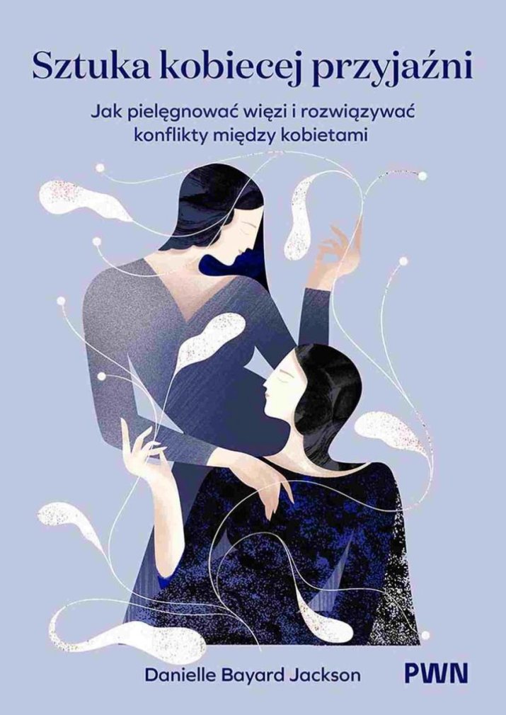 sztuka-kobiecej-przyjazni-jak-pielegnowac-wiezi-i-rozwiazywac-konflikty-miedzy-kobietami-b-iext217733781